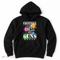 Funny Paintball Is Like Chess With Guns Hoodie thumb 0