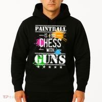 Funny Paintball Is Like Chess With Guns Hoodie thumb 2