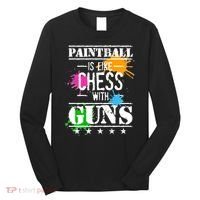 Funny Paintball Is Like Chess With Guns Long Sleeve Shirt thumb 0