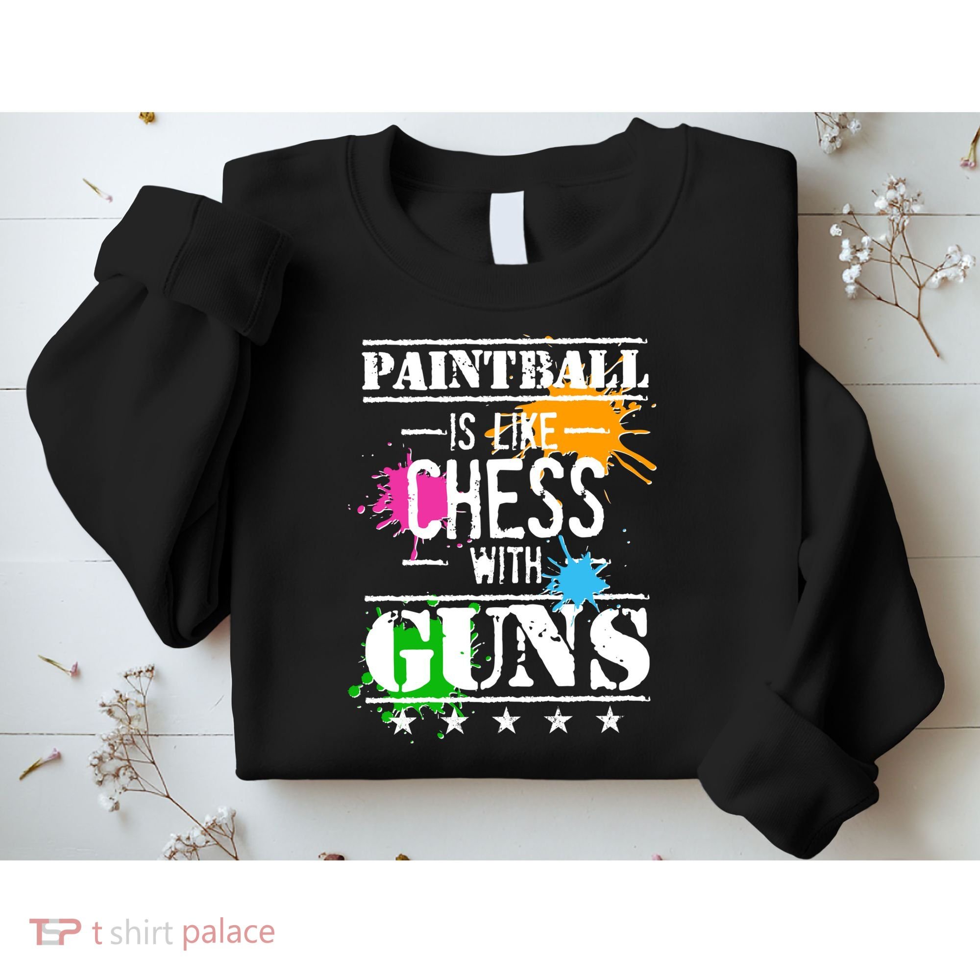 Funny Paintball Is Like Chess With Guns Sweatshirt