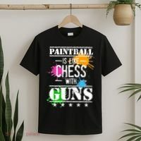Funny Paintball Is Like Chess With Guns T-Shirt thumb 2