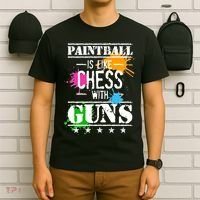 Funny Paintball Is Like Chess With Guns T-Shirt thumb 6