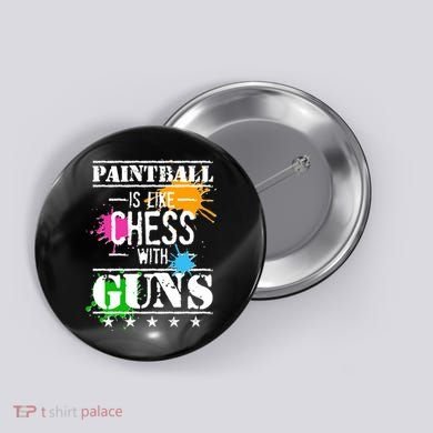 Funny Paintball Is Like Chess With Guns Button