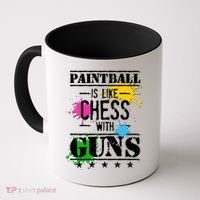 Funny Paintball Is Like Chess With Guns Coffee Mug thumb 0