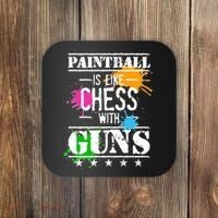 Funny Paintball Is Like Chess With Guns Coaster thumb 0