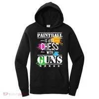 Funny Paintball Is Like Chess With Guns Women's Hoodie thumb 0