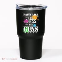 Funny Paintball Is Like Chess With Guns Tumbler thumb 0