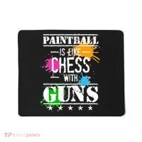 Funny Paintball Is Like Chess With Guns Mousepad thumb 0