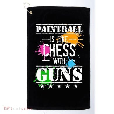 Funny Paintball Is Like Chess With Guns Golf Towel