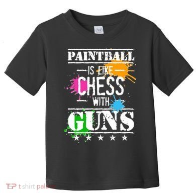 Funny Paintball Is Like Chess With Guns Toddler T-Shirt