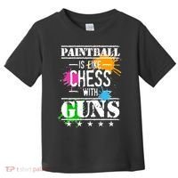 Funny Paintball Is Like Chess With Guns Toddler T-Shirt thumb 0