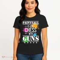 Funny Paintball Is Like Chess With Guns Women's T-Shirt thumb 4