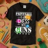 Funny Paintball Is Like Chess With Guns Kids T-Shirt thumb 3