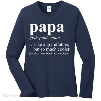 Funny Papa Definition Like A Grandfather Women's Long Sleeve Shirt