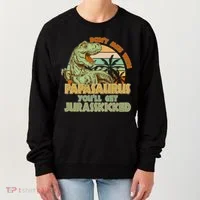 Funny Papa Don't Mess With Papasaurus Women's Sweatshirt thumb 0