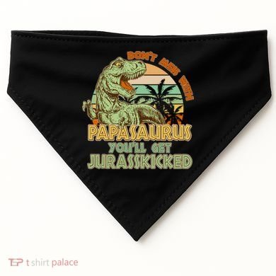 Funny Papa Don't Mess With Papasaurus USA-Made Doggie Bandana