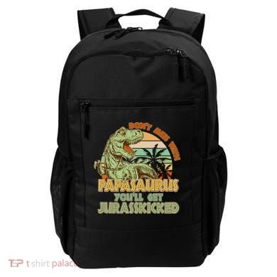 Funny Papa Don't Mess With Papasaurus Backpack