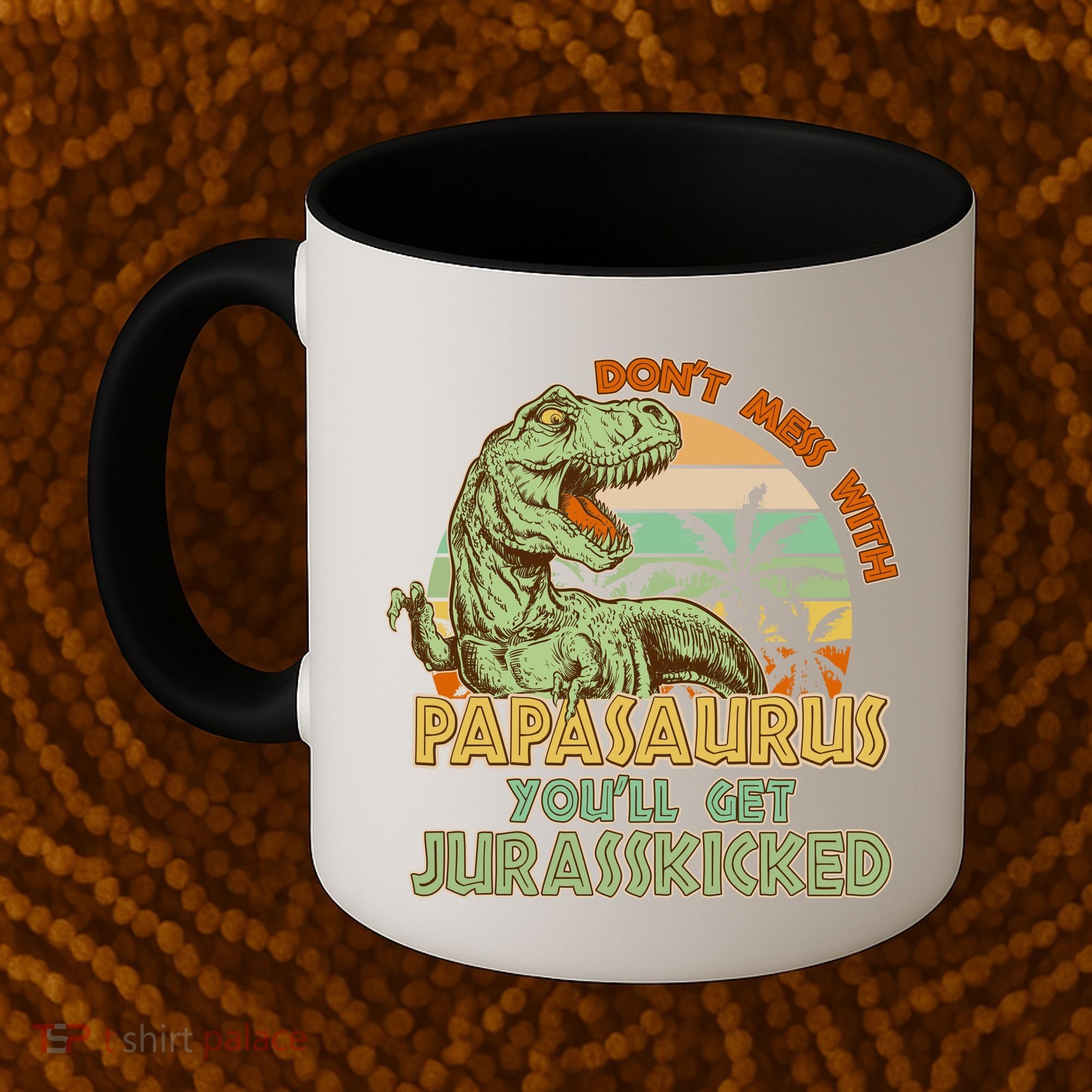 Funny Papa Don't Mess With Papasaurus Coffee Mug