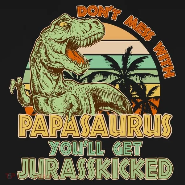 Funny Papa Don't Mess With Papasaurus Women's Hoodie