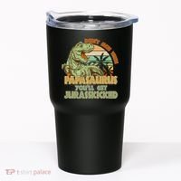 Funny Papa Don't Mess With Papasaurus Tumbler thumb 0