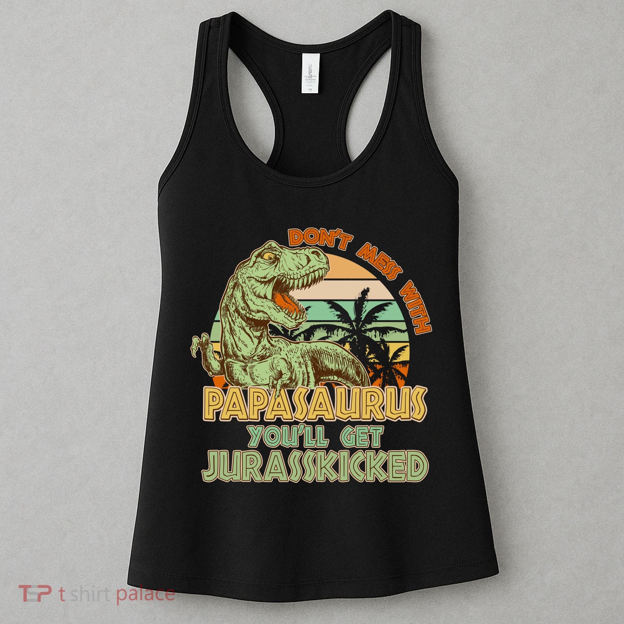 Funny Papa Don't Mess With Papasaurus Women's Tank Top