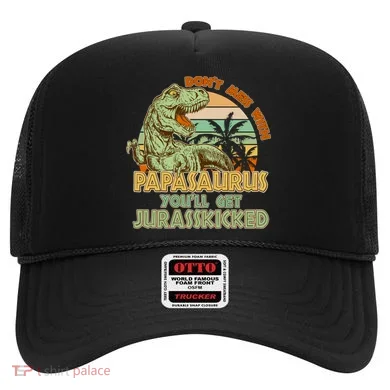 Funny Papa Don't Mess With Papasaurus Hat