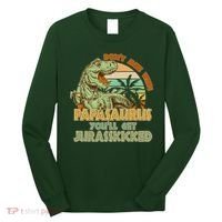Funny Papa Don't Mess With Papasaurus Long Sleeve Shirt thumb 0