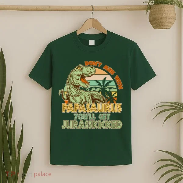 Funny Papa Don't Mess With Papasaurus T-Shirt