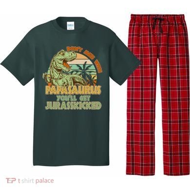 Funny Papa Don't Mess With Papasaurus Pajama Set