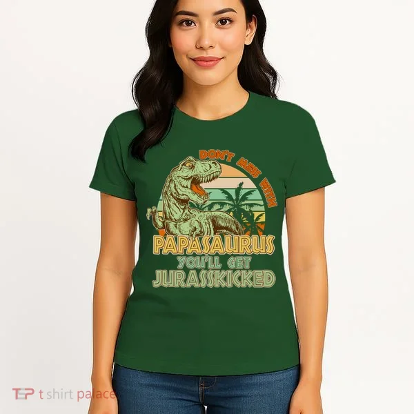 Funny Papa Don't Mess With Papasaurus Women's T-Shirt