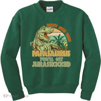 Funny Papa Don't Mess With Papasaurus Kids Sweatshirt