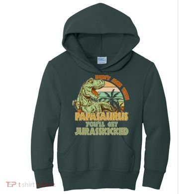 Funny Papa Don't Mess With Papasaurus Kids Hoodie