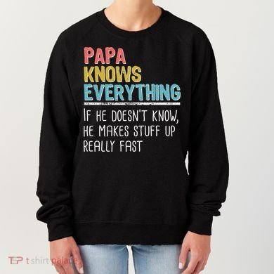 Funny Papa Knows Everything Women's Sweatshirt