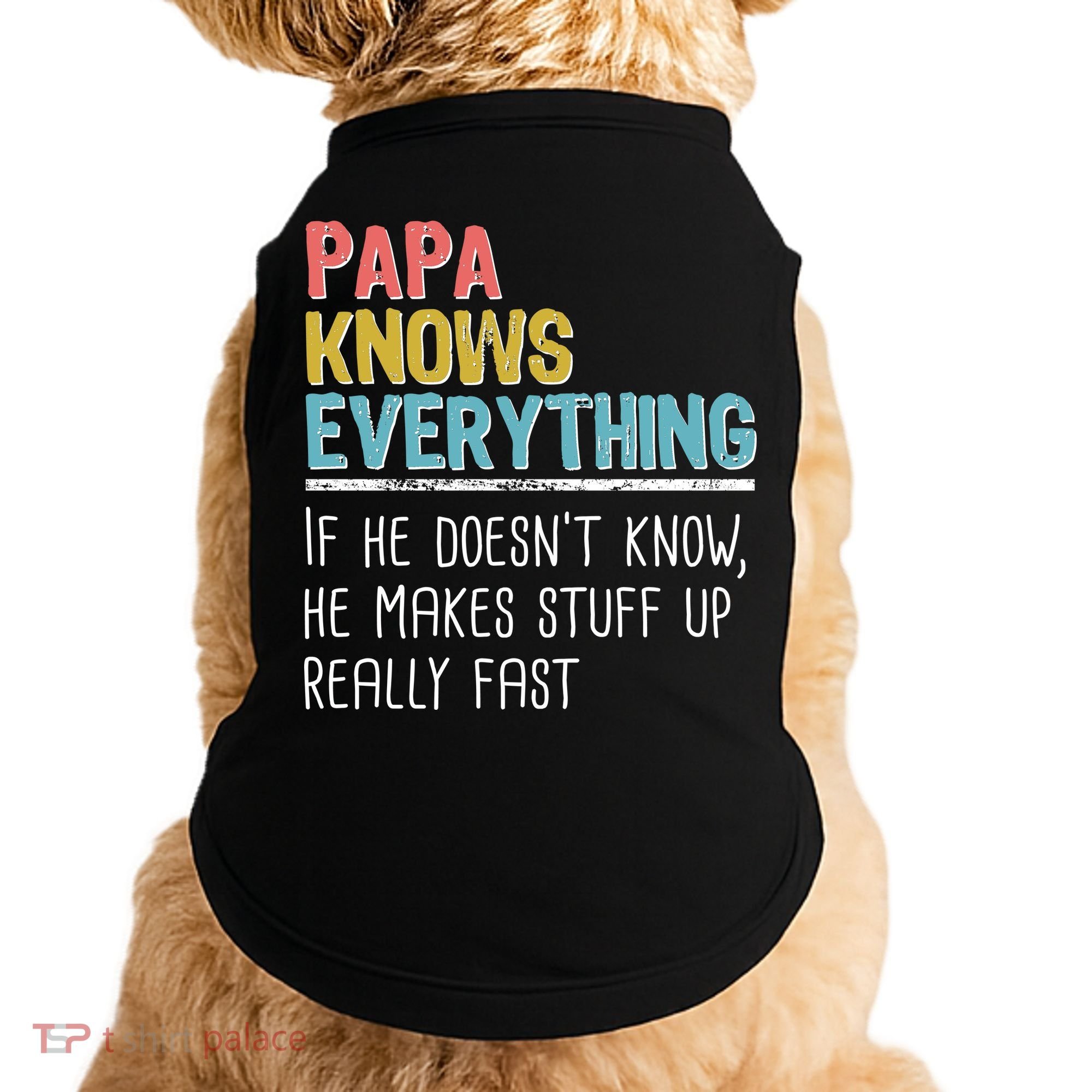 Funny Papa Knows Everything Doggie Tank