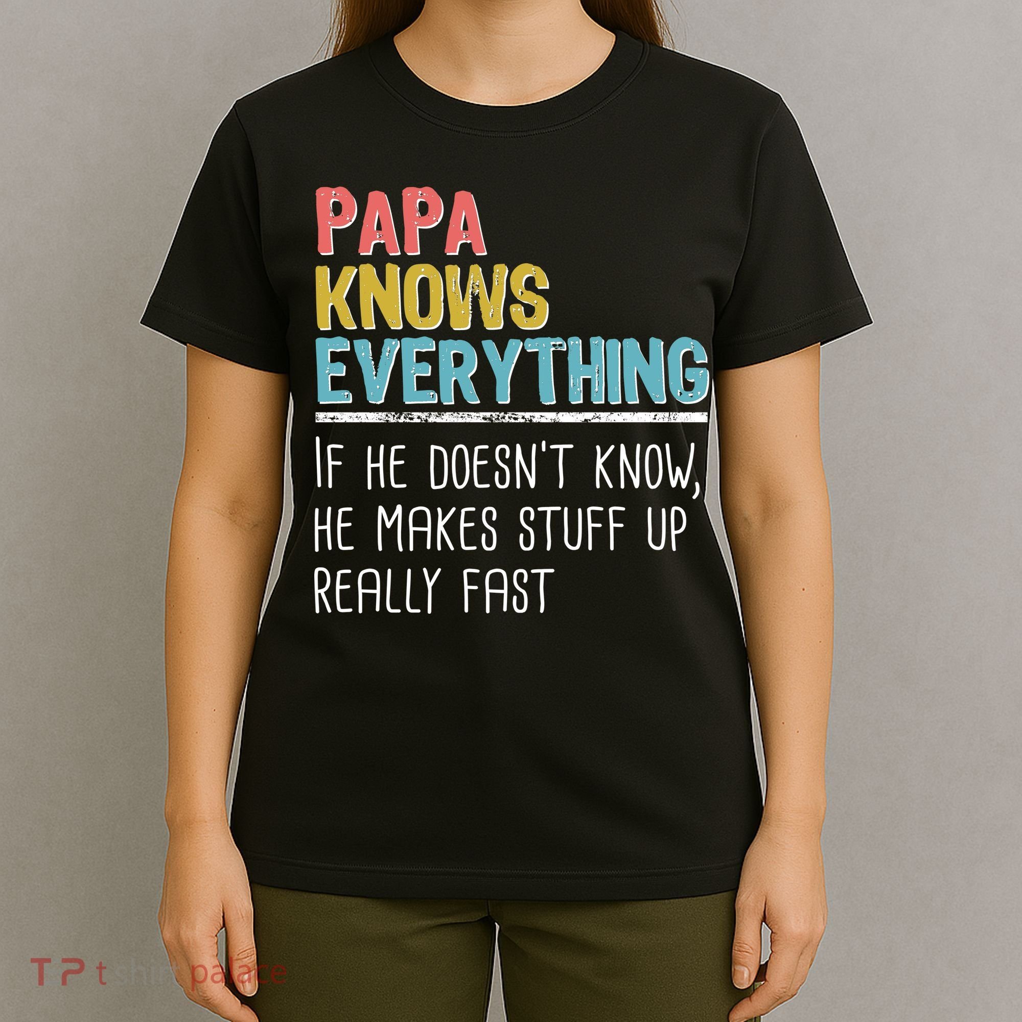 Funny Papa Knows Everything T-Shirt