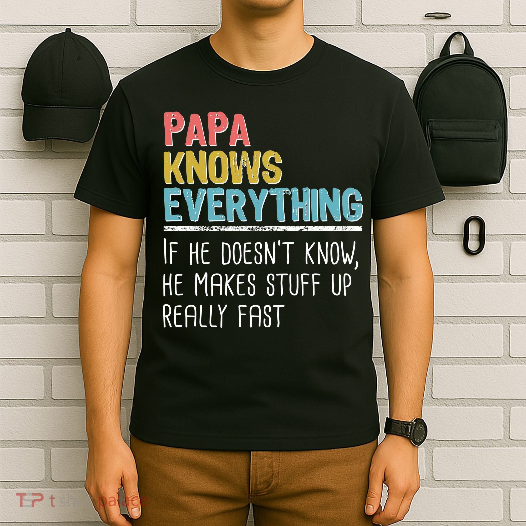 Funny Papa Knows Everything T-Shirt