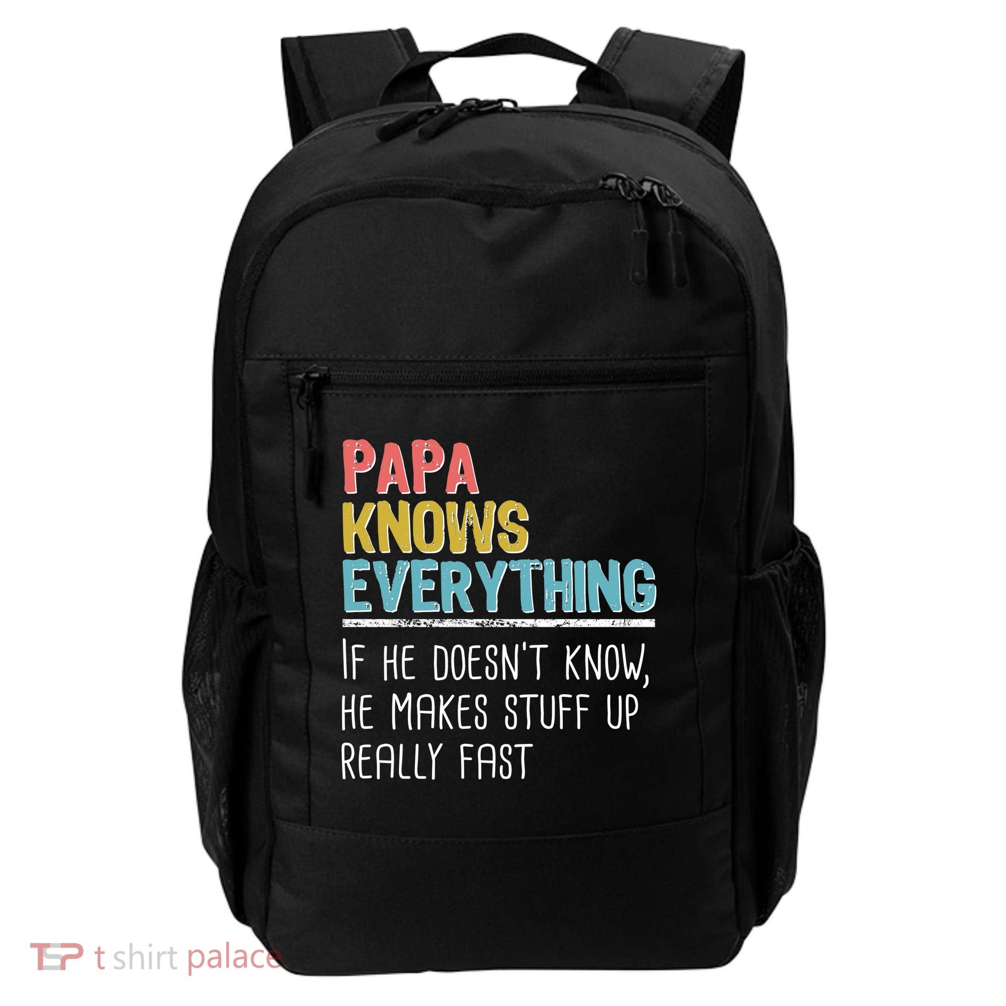 Funny Papa Knows Everything Backpack