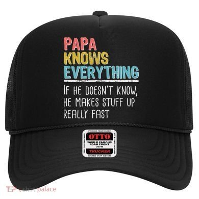 Funny Papa Knows Everything Hat