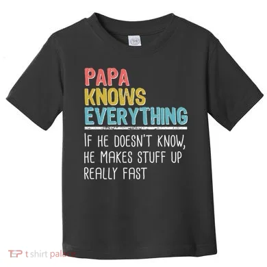 Funny Papa Knows Everything Toddler T-Shirt