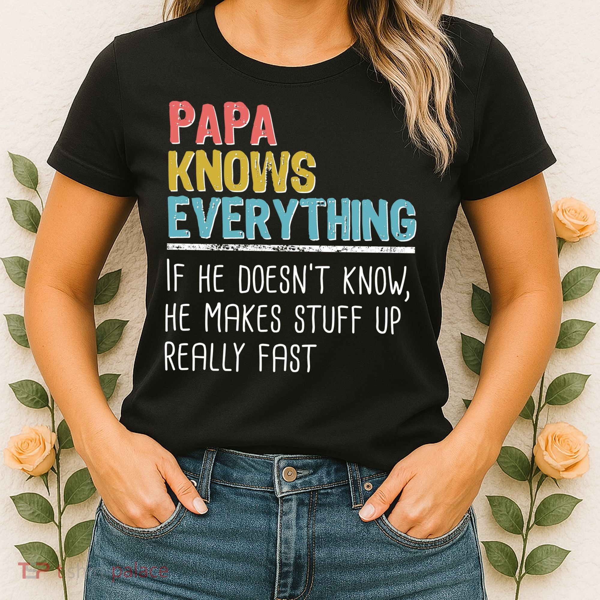 Funny Papa Knows Everything Women's T-Shirt