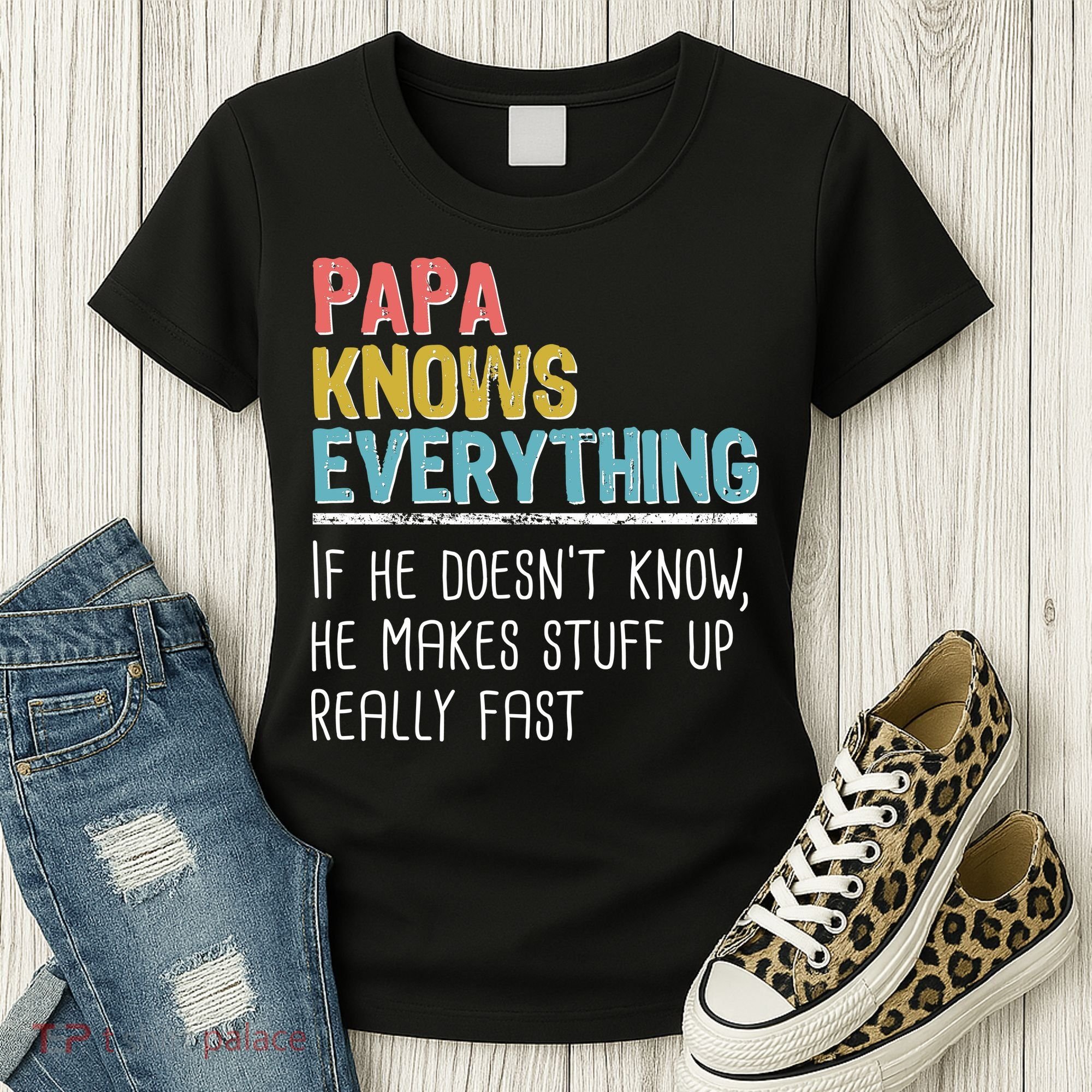 Funny Papa Knows Everything Women's T-Shirt