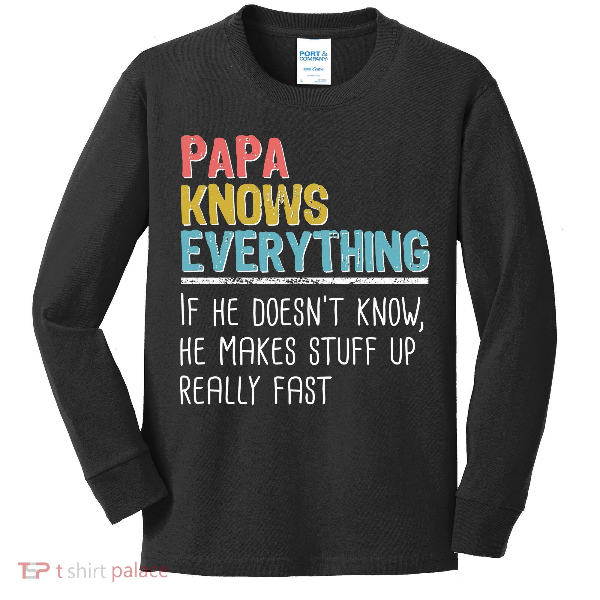 Funny Papa Knows Everything Kids Long Sleeve Shirt
