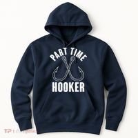 Funny Part Time Hooker Fishing Fan Hoodie thumb 0