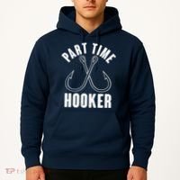 Funny Part Time Hooker Fishing Fan Hoodie thumb 2