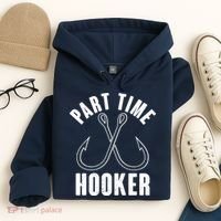 Funny Part Time Hooker Fishing Fan Hoodie thumb 4
