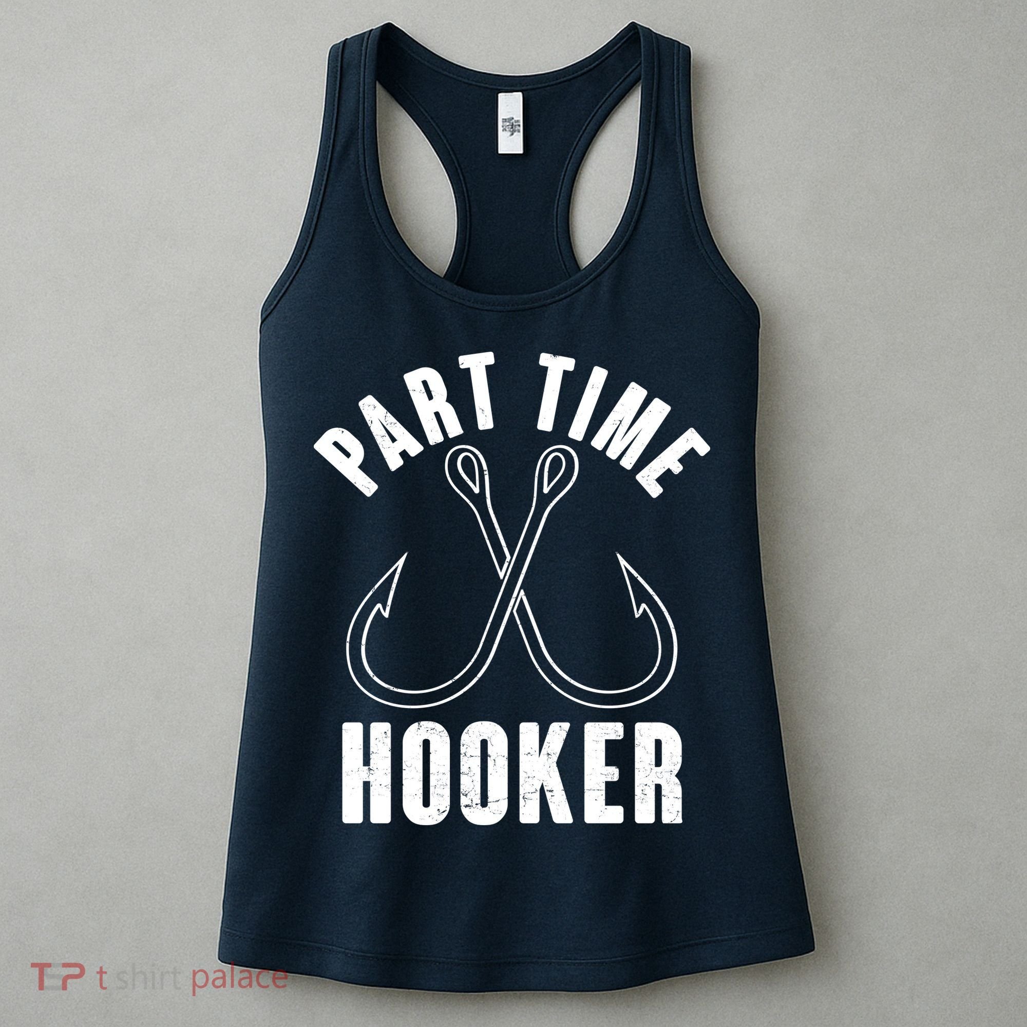 Funny Part Time Hooker Fishing Fan Women's Tank Top
