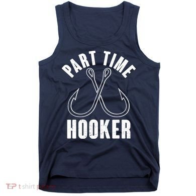 Funny Part Time Hooker Fishing Fan Tank Top