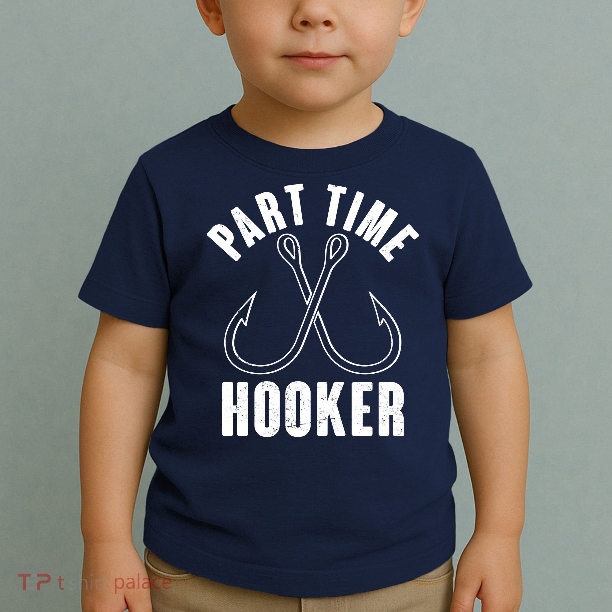 Funny Part Time Hooker Fishing Fan Toddler T-Shirt
