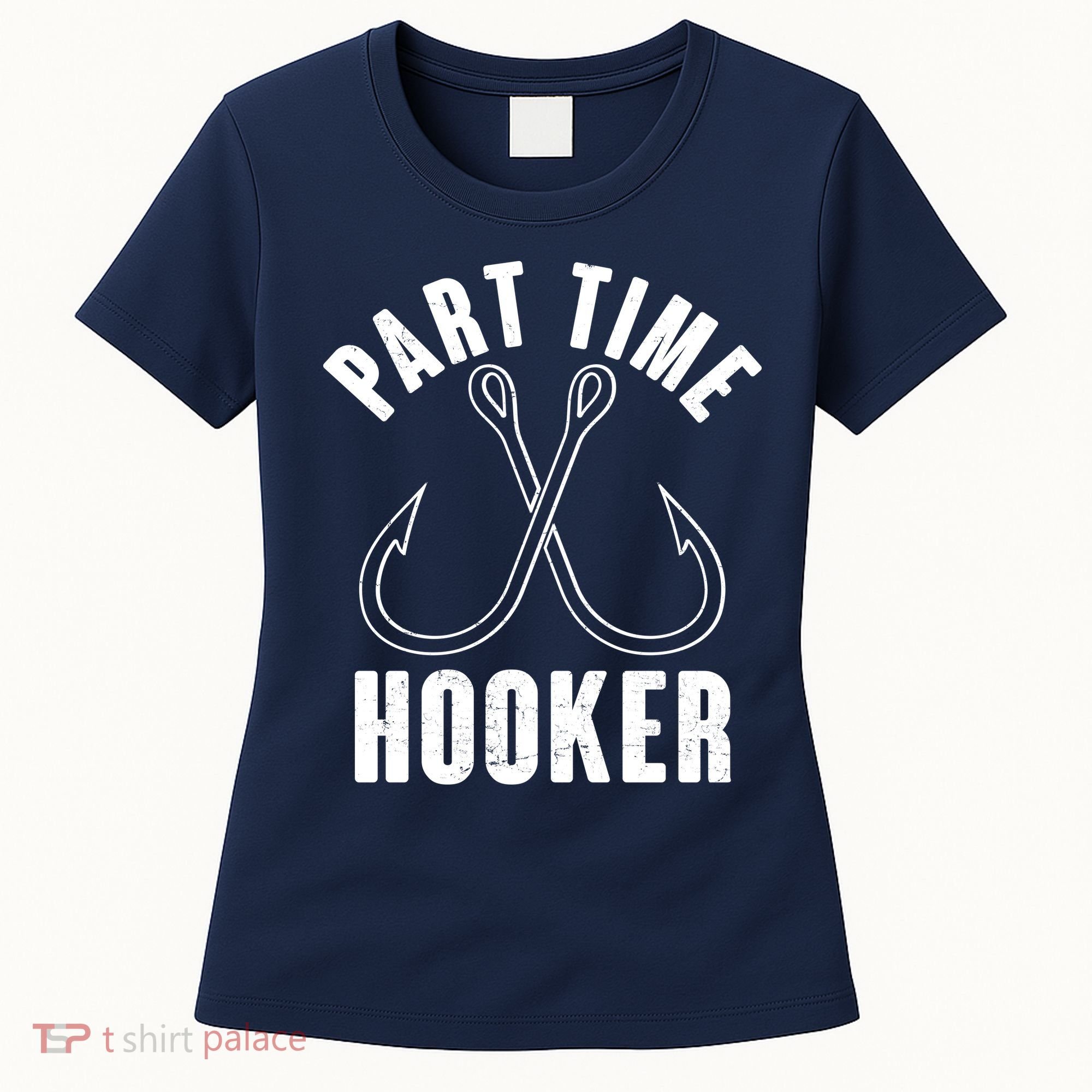 Funny Part Time Hooker Fishing Fan Women's T-Shirt