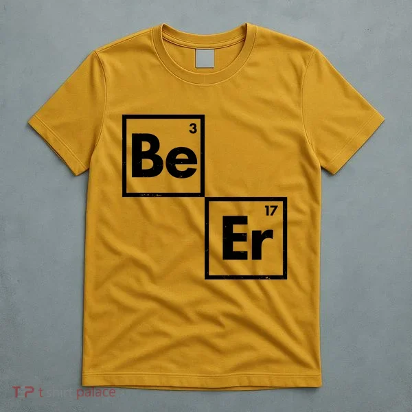 Funny Periodic Table Elements Be Er Beer T-Shirt